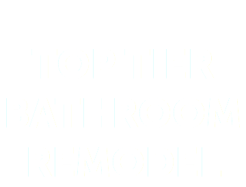  Top tier bathroom remodel