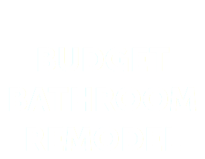  Budget Bathroom Remodel